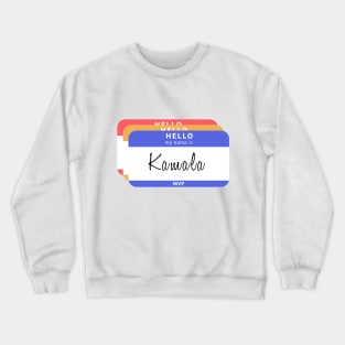 Hello My Name Is Kamala Harris Crewneck Sweatshirt
